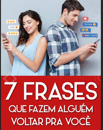7 FRASES QUE FAZEM ALGUÉM VOLTAR PRA VOCÊ - TESTADO E APROVADO