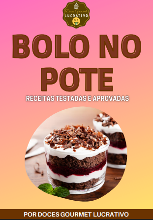 BOLO NO POTE LUCRATIVO RECEITAS E CURSO 